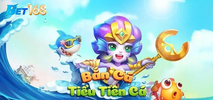 Những lý do bạn không nên bỏ lỡ Bắn cá tiểu tiên cá